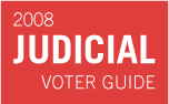 2008 Judicial Voter Guide